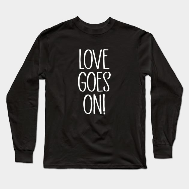 Love Goes On, white Long Sleeve T-Shirt by Perezzzoso